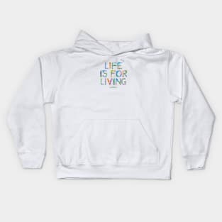 Life is for living - Tropical wordart Kids Hoodie